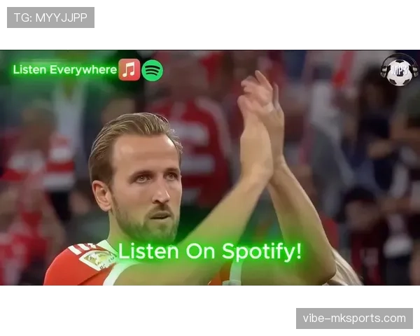 哈里·凯恩状态火热，持续展现世界级巨星实力