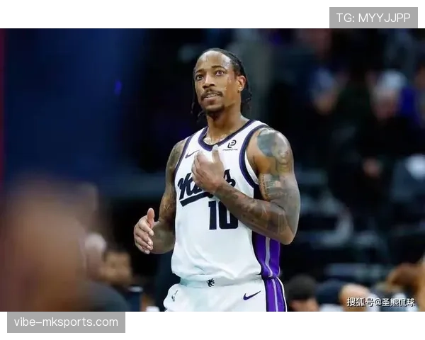 德罗赞高效中距离投射提升球队进攻节奏超越季后赛压力