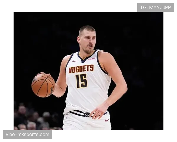 约基奇关键时刻挡拆拉开空间提升球队进攻效率